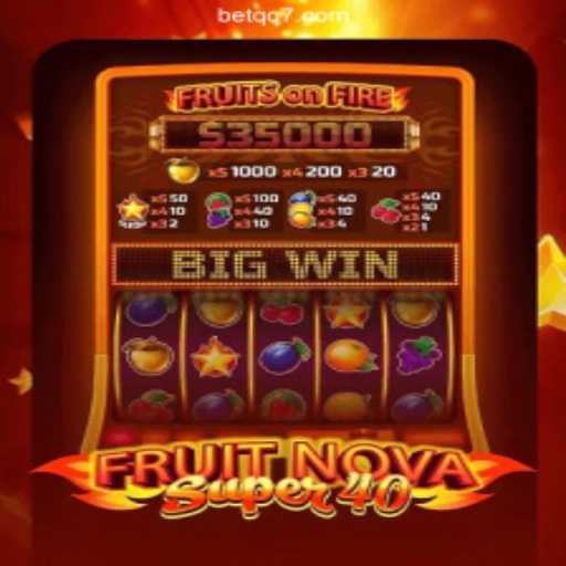 FruitNovaSuper40 Game Overview and Introduction to PG Slots